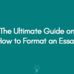 The ultimate guide on how to format an essay