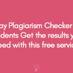 Essay Plagiarism Checker for Students Get the results you need with this free service