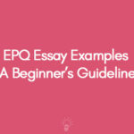 EPQ Essay Examples A Beginner’s Guideline
