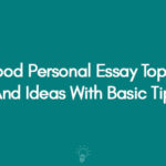 Good Personal Essay Topics And Ideas With Basic Tips