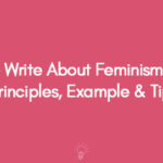 How To Write About Feminism Essays Principles, Example & Tips