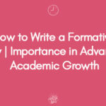 How to Write a Formative Essay Importance in Advancing Academic Growth