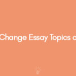 Climate Change Essay Topics and Ideas