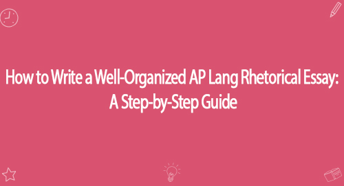 How To Write A Well Organized AP Lang Rhetorical Analysis Essay A Step how-to-write-a-well-organized-ap-lang-rhetorical-analysis-essay-a-step
