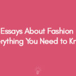 Essays About Fashion Everything You Need to Know