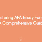 Mastering APA Essay Format A Comprehensive Guide
