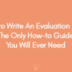 How to Write An Evaluation Essay The Only How-to Guide You Will Ever Need
