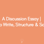 A Discussion Essay | How to Write, Structure & Samples