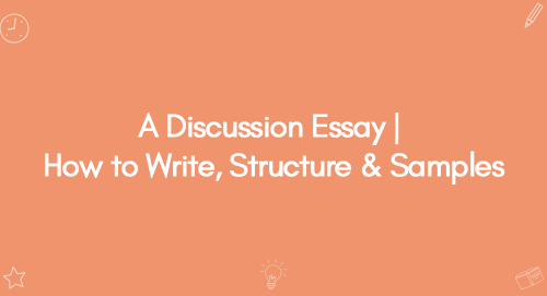 A Discussion Essay | How to Write, Structure & Samples