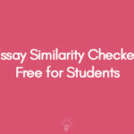 Essay Similarity Checker Free for Students